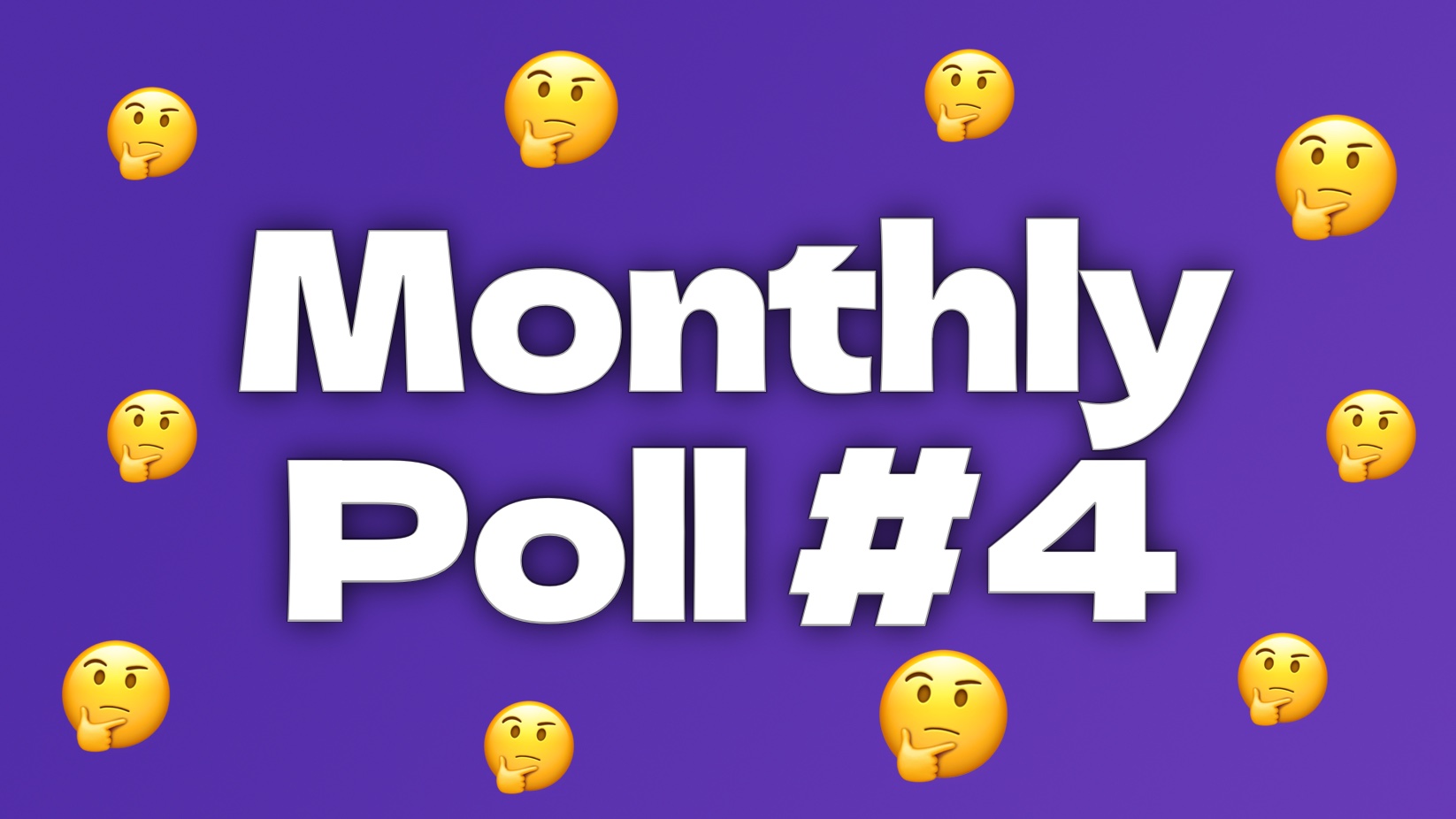Monthly Poll #4